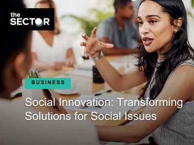 Social Innovation: Transforming Solutions for Social Issues